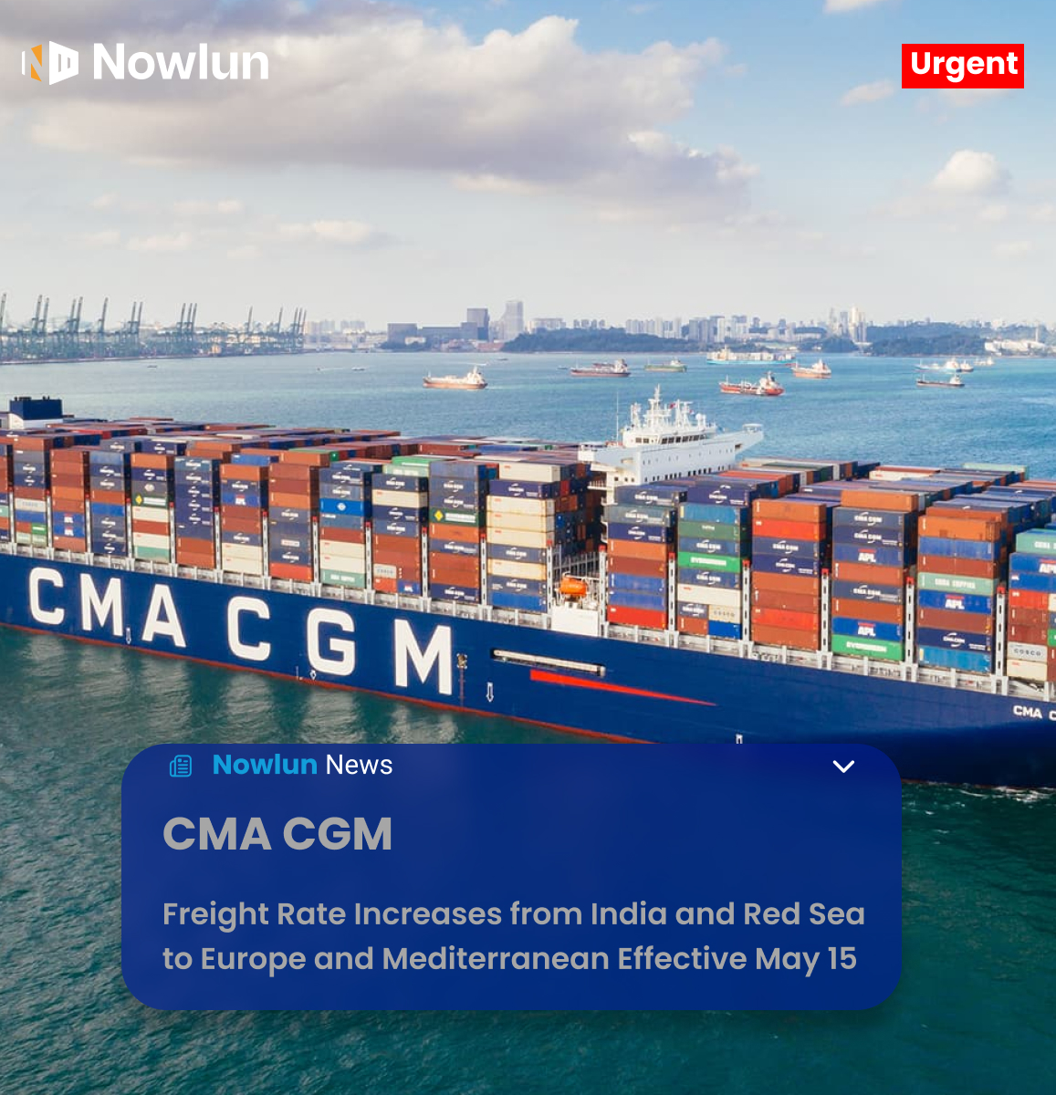 CMA CGM increases freight rate from India and Red Sea to Europe and Mediterranean Effective May 15